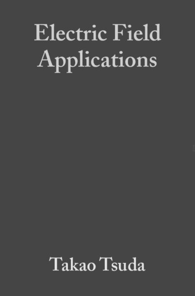 Electric Field Applications: In Chromatography, Industrial and Chemical Processes